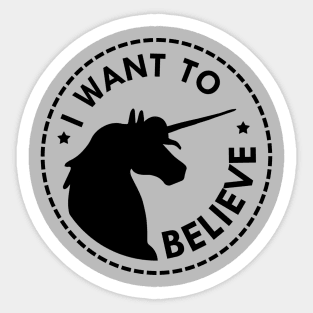 I want to believe in unicorns Sticker